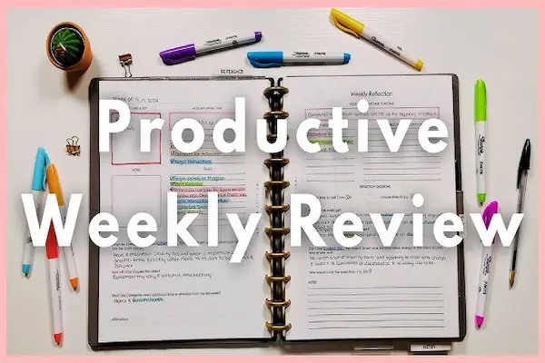 Create a Weekly Reflection Routine to Review Your Week and Plan the Next One